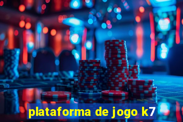 plataforma de jogo k7